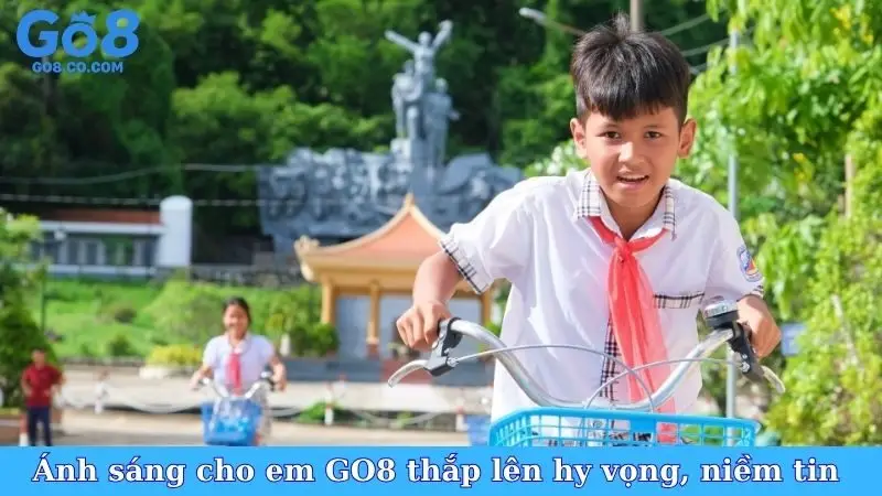 Ánh sáng cho em GO8 thắp lên hy vọng, niềm tin cho các em