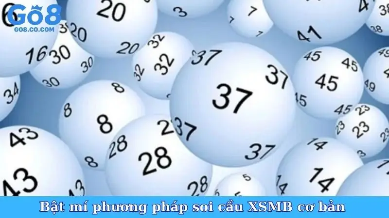 Bật mí phương pháp soi cầu XSMB cơ bản nhưng hiệu quả